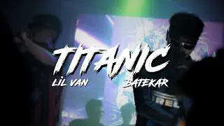 Titanic - Lil Van & Betekar