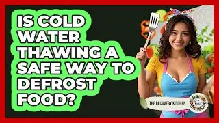 Is Cold Water Thawing A Safe Way To Defrost Food?