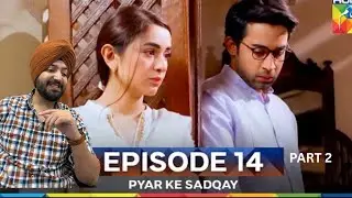 Pyar Ke Sadqay Episode 14 Part 02 | Bilal Abbas Khan | Yumna Zaidi | Jeet Singh Reaction