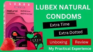 Lubex Natural Condom | Extra Time | Extra Dotted | Unboxing | Review | YPG