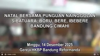 NATAL BERSAMA PUNGUAN NAINGGOLAN SIBATUARA, BORU, BERE, IBEBERE BANDUNG CIMAHI | MINGGU, 14 DES 2025