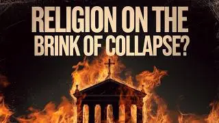 Is Organized Religion on the Brink of Collapse?