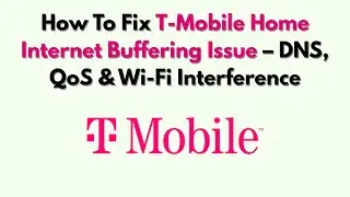 Как исправить проблему буферизации домашнего интернета T-Mobile: DNS, QoS и помехи Wi-Fi