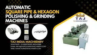 SQUARE PIPE & HEXAGON POLISHING AND GRINDING MACHINE I TAJ INDIA MACHINERY #delhi +91-9971934089