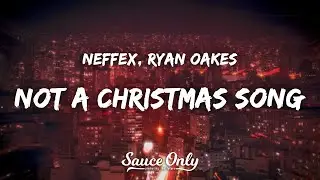 NEFFEX - This Is Not a Christmas Song (Lyrics) ft. Ryan Oakes