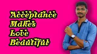 Acceptance Makes Love Beautiful |G N Prabhu| Arivil-adhavan
