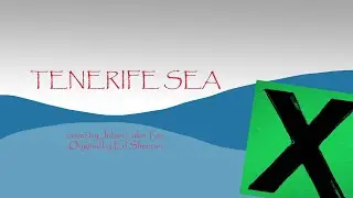 Tenerife Sea by Ed Sheeran (cover by Julian Luke Tan)