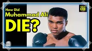 The Greatest: How Did Muhammad Ali Die?