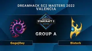 SC2 - GogojOey vs. Bistork - Group A - DreamHack SC2 Masters: Valencia 2022 - TW/HK