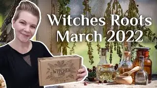 Magic Potency! The Witches Roots Unboxing March 2022 - A Witchy Subscription Box