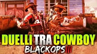 DUELLI TRA COWBOY SU BLACKOPS3 !! - NUOVO MINIGIOCO !!