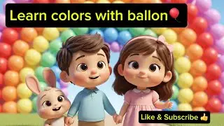 🎈 Learn Colors with Balloons | learn Colors with funny balloons 🪄✨