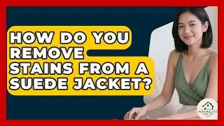 How Do You Remove Stains From A Suede Jacket? - Minimalist Home Life