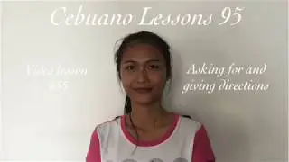 Philippines:Cebuano Lessons 95 Asking for and giving directions