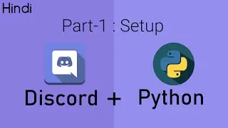 Making a Discord Bot using Python | Discord.py | Part-1:Setup | (Hindi)