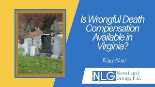 Is Wrongful Death Compensation Available in Virginia? | Free Review by NovaLegalGroup, P.C.
