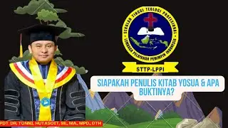 1158. SIAPAKAH PENULIS  KITAB YOSUA & APA BUKTINYA? Dr. TONY HUTASOIT, DTh