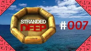 ★STRANDED DEEP★ - GANZ VIEL 