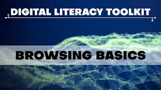 Browsing Basics | Digital Literacy Toolkit