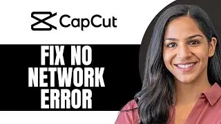 How To Fix Capcut Templates & No Network Error (2024)