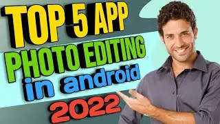 top 5 best photo editing app for Android 2022