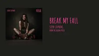 Steph Stephens - Break My Fall [Official Audio]