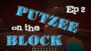PUTZEE on the BLOCK - Ep 2: Pranks and Lag Monsters!