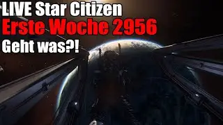 Erste Woche 2956 - geht was?! #StarCitizen Livestream