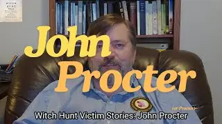 Witch Hunt Victim Stories: John Procter/Proctor