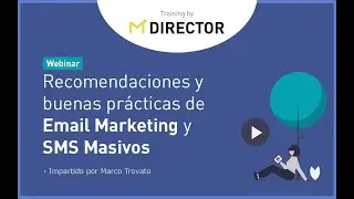 MDirector Webinar - Recomendaciones y buenas pr&aacute;cticas de Email Marketing y SMS Masivos