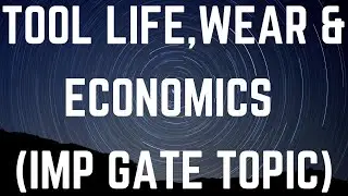 TOOL LIFE || TOOL WEAR || TOOL ECONOMICS || PRODUCTION ENG || MECHANICAL ENG || GATE ME CONCEPTS
