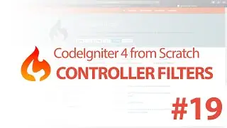 #19 Controller Filters - CodeIgniter 4 from Scratch