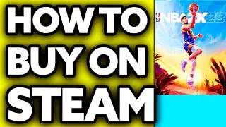 How To Buy Nba 2K23 on Steam (Quick and Easy!)