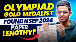 OLYMPIAD GOLD MEDALIST Reacts to NSEP 2024: Was the Paper Too Lengthy? | VOS