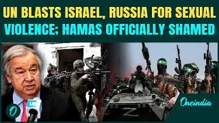 UN Report Exposes Israel, Russia, Reveals SHOCKING Sexual Violence Claims | Hamas Added in a First
