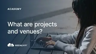 What are Projects and Venues? | Social WiFi