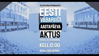Pelgulinna G&uuml;mnaasiumi Eesti Vabariigi aastap&auml;eva aktus