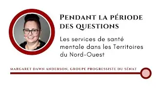 La sén Anderson pose des questions sur les services de santé mentale dans les T. N.-O. (FR)