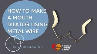 How to make a mouth dilator using metal wire