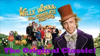 Willy Wonka and the Chocolate Factory: You Can't Beat The Classic Flavor! 🍫🏭🍬🍭🎩