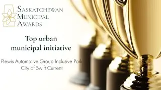 Top urban municipal initiative winner: City of Swift Current