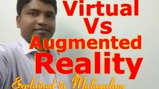 VIRTUAL REALITY VS AUGMENTED REALITY EXPLAINED[MALAYALAM] RANDOM THOUGHTS #37