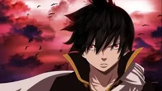 Fairy Tail  [AMV]  Zeref Dragneel - Everything I Wanted