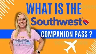 Southwest Companion Pass = Free Flights For 2 Years! #travelhacking