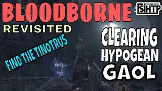 Bloodborne&trade; revisited Clearing The Streets of Hypogean Gaol
