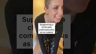 Supporting a foster child who communicates as or acts like an animal