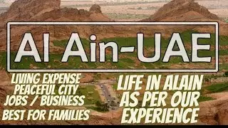 Life in Alain | amazing benifits of living in Alain | Alain life style