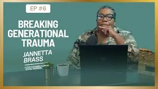 The Kitchen Table | Ep6 | Breaking Generational Trauma | Jannetta Brass