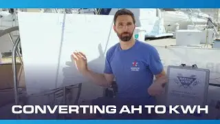 Marine 101, Ep. 10 | Converting Ah to kWh in a Marine Power System