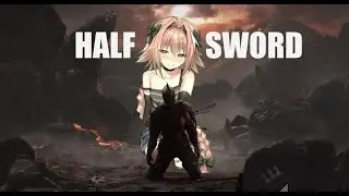 Late night Half Sword run 4
